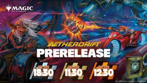 Magic the Gathering: Aetherdrift - Prerelease [07-09.02]